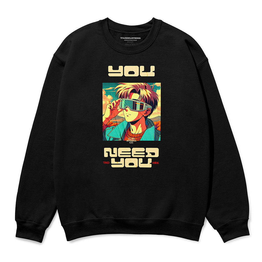 You Need You Sweatshirt | Yūjin Japanese Anime Streetwear Clothing