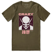 Be Crazy T-Shirt | Yūjin Japanese Anime Streetwear Clothing