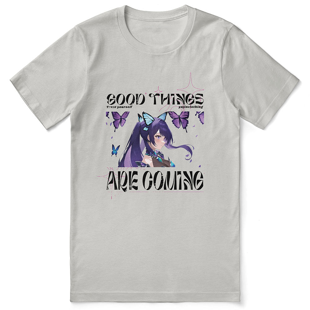 Good Things Are Coming T-Shirt | Yūjin Japanese Anime Streetwear Clothing