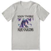 Good Things Are Coming T-Shirt | Yūjin Japanese Anime Streetwear Clothing