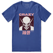 Be Crazy T-Shirt | Yūjin Japanese Anime Streetwear Clothing