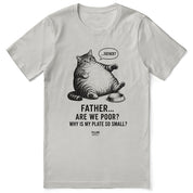 Are we poor? Cat T-Shirt