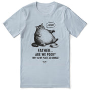 Are we poor? Cat T-Shirt