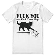 Fuck These Mugs Cat T-Shirt — white flat lay
