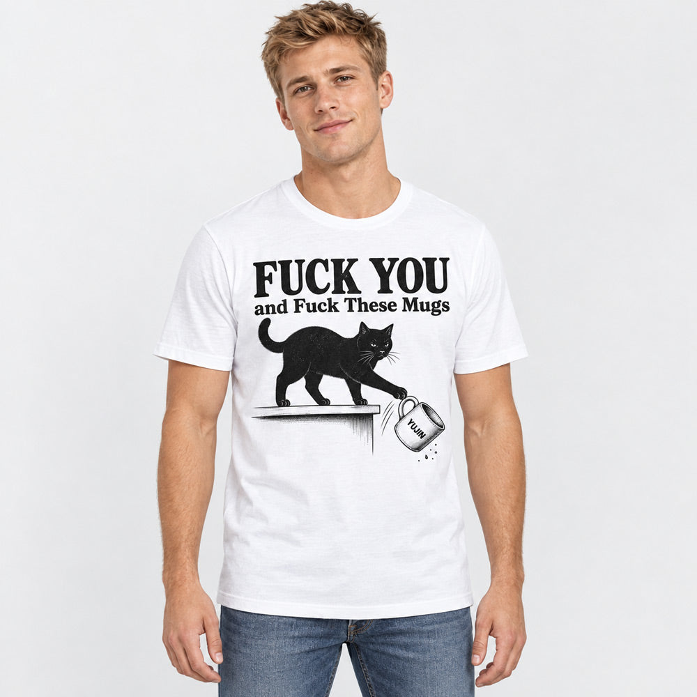 Fuck These Mugs Cat T-Shirt — male lifestyle