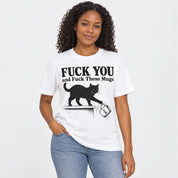 Fuck These Mugs Cat T-Shirt — female lifestyle