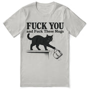 Fuck These Mugs Cat T-Shirt — silver flat lay