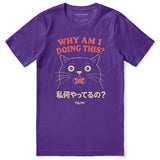 Why Am I Doing This? Cat T-Shirt